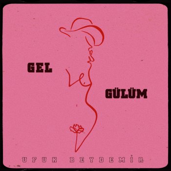 Ufuk Beydemir Gel Gülüm