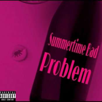 Summertime Bad Problem