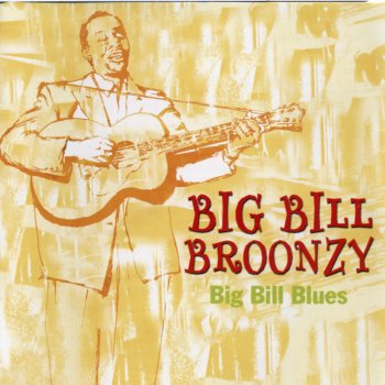 Big Bill Broonzy I'll Be Back Home