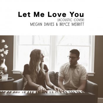 Megan Davies feat. Bryce Merritt Let Me Love You