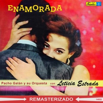 Pacho Galan Y Su Orquesta feat. Leticia Estrada Enloquecida