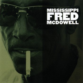 Mississippi Fred McDowell Milk Cow Blues