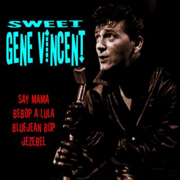 Gene Vincent Say Mama (Re-Recorded Version)