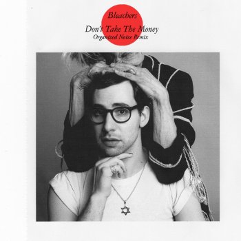 Bleachers feat. Organized Noize Don't Take The Money - Organized Noize Remix