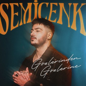 Semicenk Gözlerinden Gözlerine