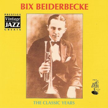 Bix Beiderbecke Since My Best Girl Turned Me Down