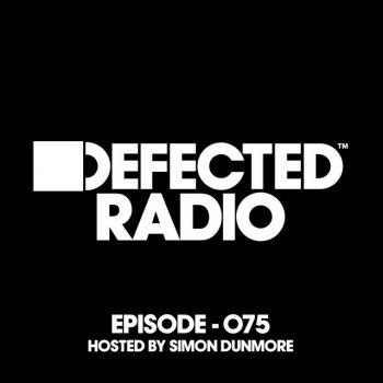 Roach Motel feat. 2 Stupid Dogz - Defected Radio Episode 075 (hosted by Simon Dunmore)