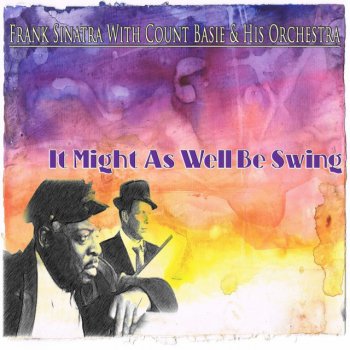 Frank Sinatra feat. Count Basie & His Orchestra I Wish You Love - Frank Sinatra With Count Basie & His Orchestra