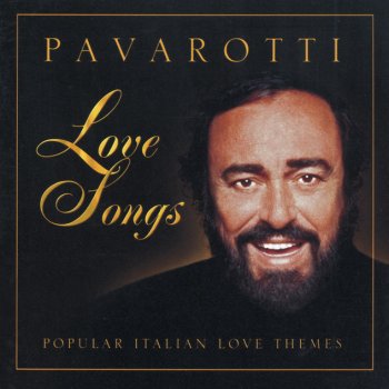 Cesare Andrea Bixio, Bixio Cherubini, Luciano Pavarotti, Coro del Teatro Comunale di Bologna, Orchestra del Teatro Comunale di Bologna & Henry Mancini La canzone dell'amore