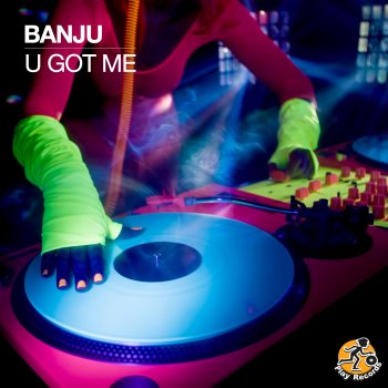 Banju U Got Me