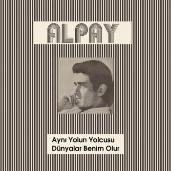 Alpay Dünyalar Benim Olur