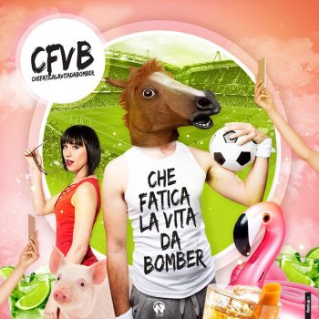 CFVB Che fatica la vita da bomber (Radio Edit)