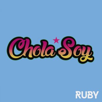 Ruby Chola Soy