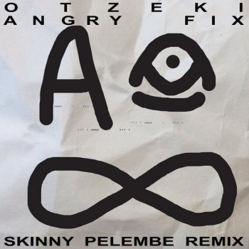 Otzeki Angry Fix (Skinny Pelembe Remix)