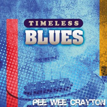 Pee Wee Crayton My Baby's On Line