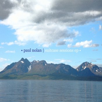 Исполнитель Paul Nolan, альбом Suitcase Sessions EP