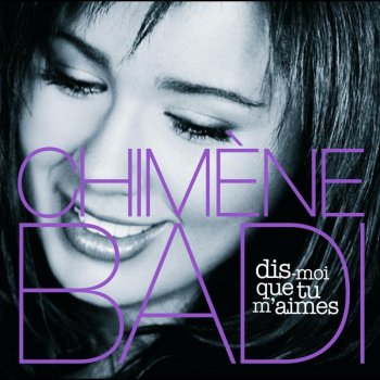 Chimène Badi Dis-Moi Que Tu m'aimes