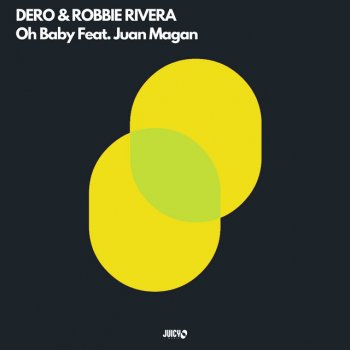 Dero feat. Robbie Rivera & Juan Magán Oh Baby - Robbie Rivera Boricua Extended Mix
