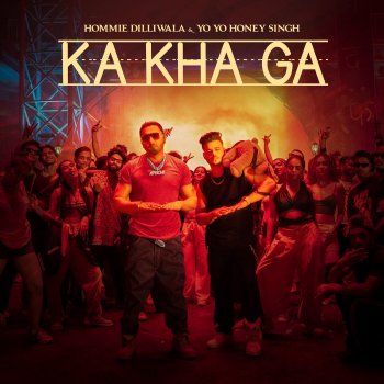 Hommie Dilliwala feat. Yo Yo Honey Singh Ka Kha Ga (feat. Yo Yo Honey Singh)