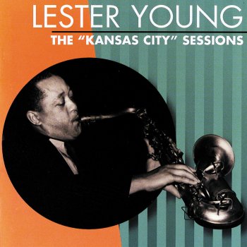 Kansas City Five feat. Lester Young Laughing At Life