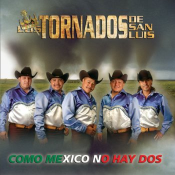 Исполнитель Los Tornados De San Luis, альбом Como Mexico No Hay Dos