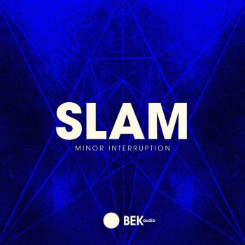 Slam Minor Interruption