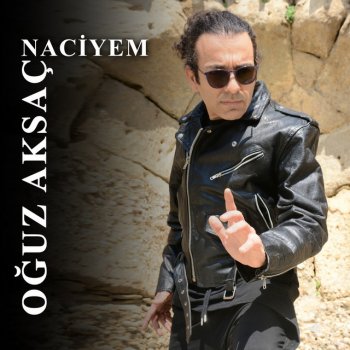 Oğuz Aksaç Naciyem