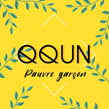 QQUN Pauvre garçon - Extended