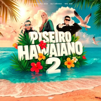 Исполнитель Mc Gw, альбом PISEIRO HAWAIANO 2