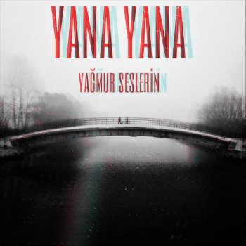 Yağmur Seslerin Yana Yana