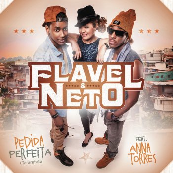 Flavel & Neto feat. Anna Torres Pedida Perfeita (Tararatata) (Version portugaise)