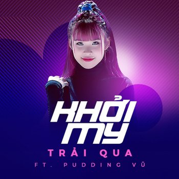 Khởi My feat. Pudding Vũ Trai Qua