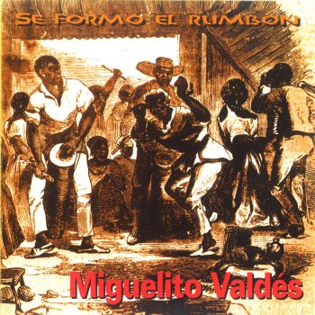 Miguelito Valdes Rumba Rumbero