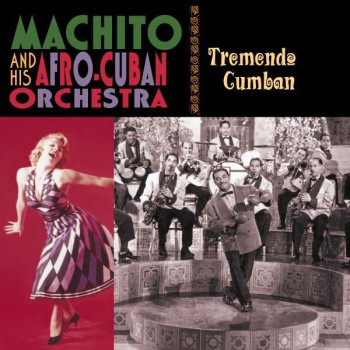 Исполнитель Machito & His Afro-Cuban Orchestra, альбом Tremendo Cuban