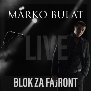 Marko Bulat Tri Flaše (Live)