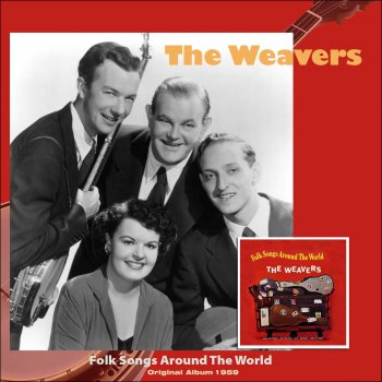 The Weavers Around the World Medley: Artza Alinu / Floppy Eared Mule / Mazurka / Hey Liley Liley Lo