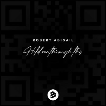 Robert Abigail Hold Me Through This - Extended Mix