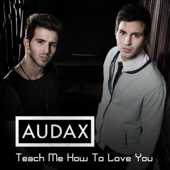 Audax Teach Me How to Love You (Hoxton Whores Dub Remix)