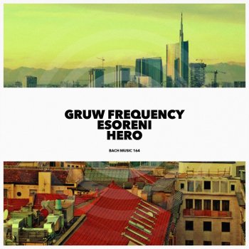 Gruw Frequency feat. Esoreni Hero