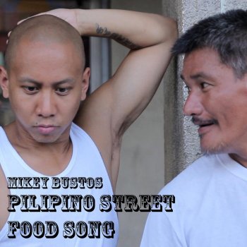 Mikey Bustos Pilipino Street Food Song