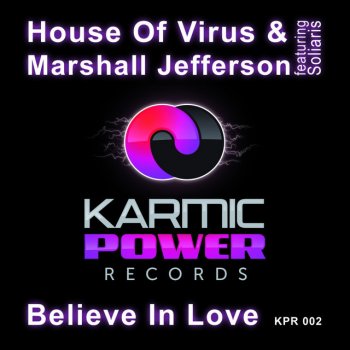 House Of Virus feat. Marshall Jefferson & Soliaris Believe In Love - My Digital Enemy Remix