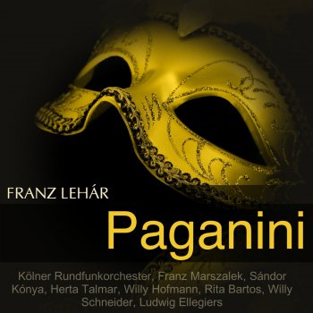 Franz Lehár, Kölner Rundfunkorchester, Franz Marszalek, Sandor Konya & Herta Talmar Paganini: "Sag mir, wieviel süsse, rote Lippen hast du schon geküsst?" - "Niemand liebt dich so wie ich" (Paganini, Anna Elisa)