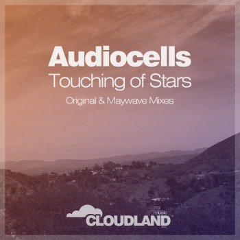 Audiocells Touching of Stars - Maywave Remix