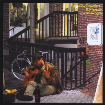 Исполнитель John Crawford, альбом Rifleman (Live At Club Passim)