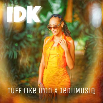 Исполнитель Tuff Like Iron, альбом Idk - Single