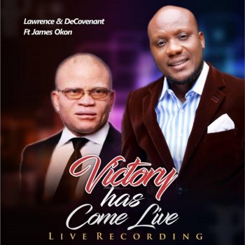 Lawrence & De'Covenant feat. James Okon Victory Has Come (Live)