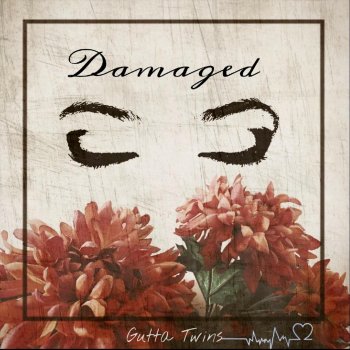 Gutta Twins Damaged