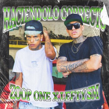 Zoop One feat. Lefty Sm Haciéndolo Correcto