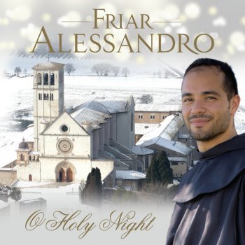 Franz Gruber., Friar Alessandro, Steven Baker & Isobel Griffiths Silent Night