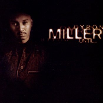 Byron Miller Something About You